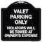 Signmission Valet Parking Violators Will Be Towed Owners Expenses Aluminum Sign, 18" L, 18" H, BW-1818-22759 A-DES-BW-1818-22759 - alternate 1
